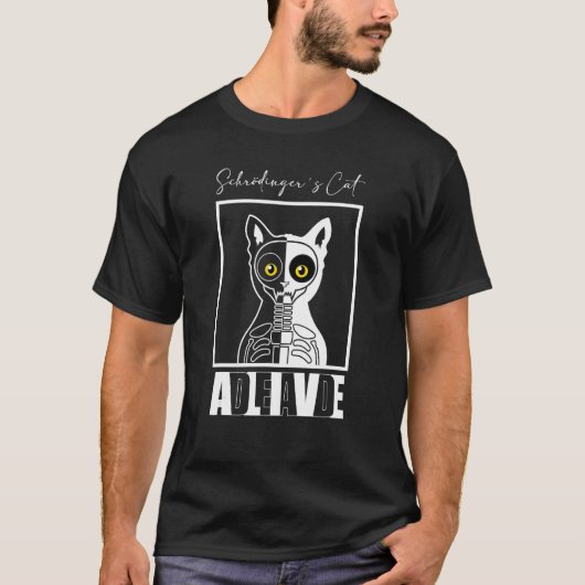 シュレディンガーの猫 科学 死んだり生きたり 1 Tシャツ (正面)