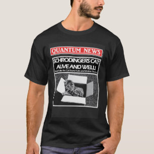 シュローダー猫は生きていて井戸か死んだ量子 Tシャツ