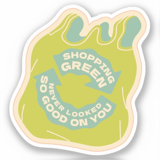 ショッピンググリーンは決してあなたにそんなに良く見えなかったバッグ シール (正面)
