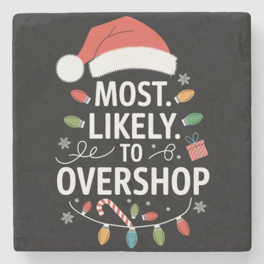 ショッピング分隊の家族のクリスマスをオーバーショップする可能性が最も高い ストーンコースター (正面)