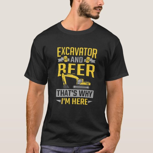 ショベル&ビール私がここにいる理由建築 Tシャツ (正面)