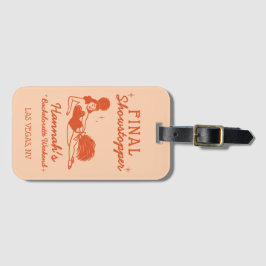 ショーガール ファイナル ショーストッパー ブライズメイド ラゲッジタグ