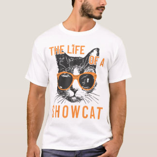 ショーキャットの人生 楽しい猫好きのTシャツ Tシャツ