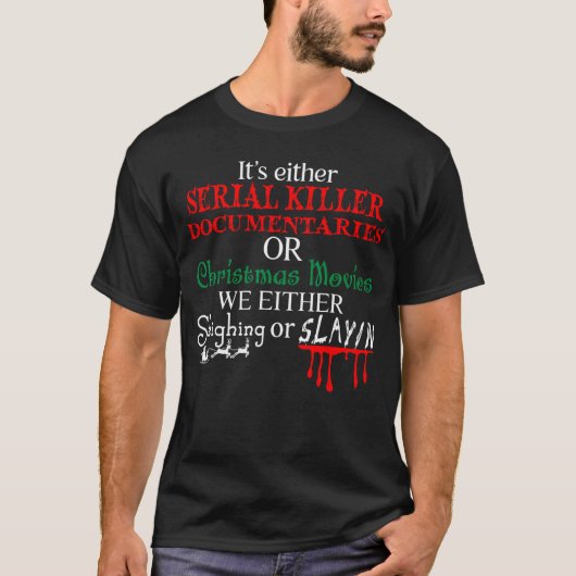 シリアルキラー・ドキュメンタリーかクリスマス Tシャツ (正面)