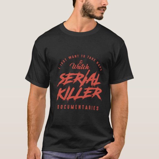 シリアルErsと昼寝の本当の犯罪テレビを見て Tシャツ (正面)