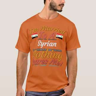 シリア結婚した人に対する私の贈り物は何も怖くない Tシャツ