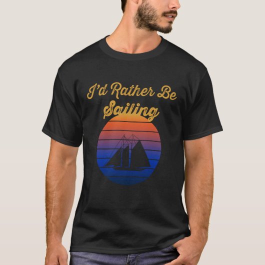 シルエット帆船サンセット 私はむしろ帆走したい Tシャツ (正面)