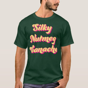 シルキーナツメグガナッシュシルキーガナッシュドラッグクイーン Tシャツ