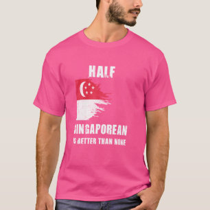 シンガポール人の半分はシンガポール人のいないおもしろいより良い Tシャツ