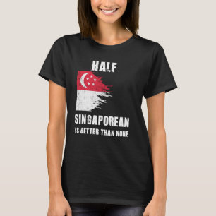 シンガポール人の半分はシンガポール人のいないおもしろいより良い Tシャツ