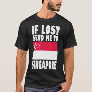 シンガポール国旗のもしデザイン失ったが私をシンガポールに送る Tシャツ