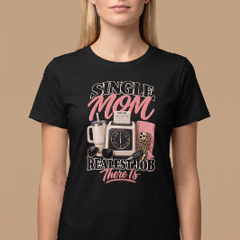 シングルマザー。ありのままの仕事。 Tシャツ