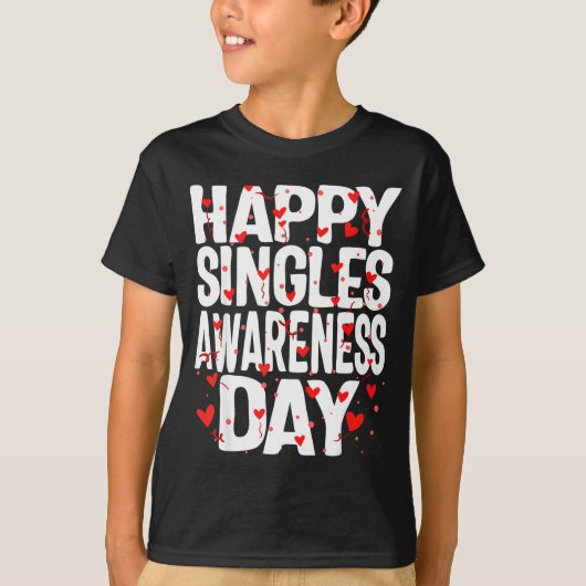 シングル+恋人未満意識の日 バレンタインに恋人がいない人のための Tシャツ (正面)