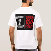 シングル:100個の問題 既婚:1つの問題 Tシャツ (裏面)