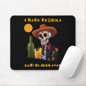 シンコ・デ・マヨが楽しくなる I Hate Tequila Said No Juan Ever マウスパッド (マウス)