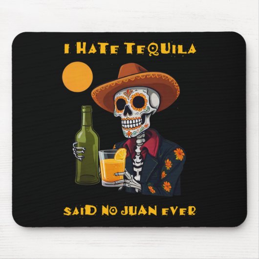 シンコ・デ・マヨが楽しくなる I Hate Tequila Said No Juan Ever マウスパッド (正面)
