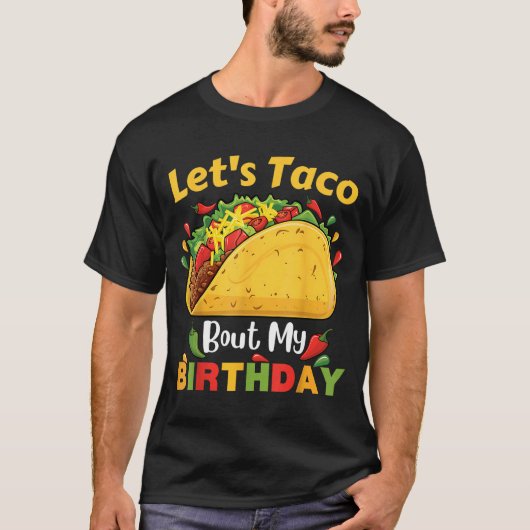 シンコ・デ・マヨ・フィエスタ_私の誕生日をタコスでお祝いしよう! Tシャツ (正面)