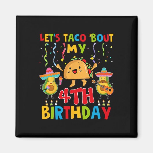 シンコ・デ・マヨ Tacoで私の4歳の誕生日を祝おう Todd マグネット (正面)
