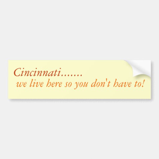 シンシナチ…私達はここに住んでいます バンパーステッカー (正面)