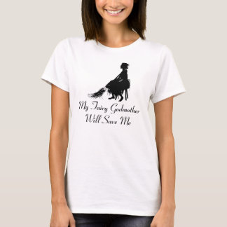 シンデレラはティーにのせます"私の妖精救います私を"を Tシャツ