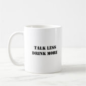 シンプルおもしろいTalk Less Drink More コーヒーマグカップ (左)