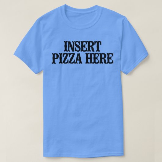 シンプルことわざおもしろい挿入ピザ Tシャツ (デザイン正面)
