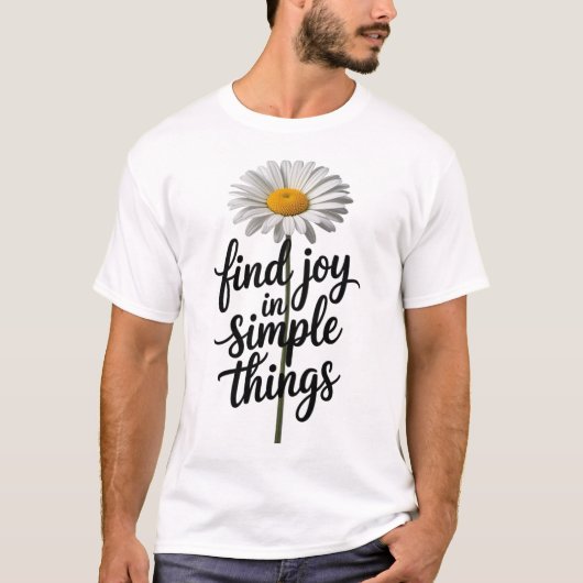 シンプルなものに喜びを見つける Tシャツ (正面)