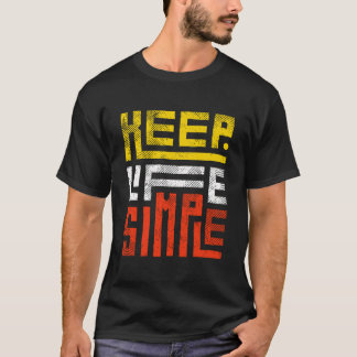 シンプルな人生を - ミニマリストのモチベーションを高める名言 Tシャツ