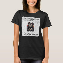 シンプルに言うわ、私は私のやりたいことをやる Tシャツ
