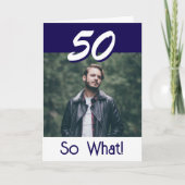 シンプル50 So what 50誕生日おもしろい Photo カード (正面)