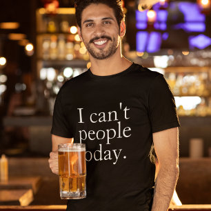 シンプルIおもしろい Can't People Today引用文 Tシャツ