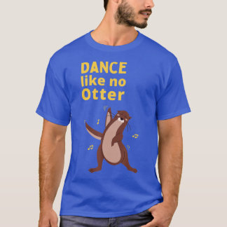 シーおもしろいオッタギフトアイディアダンスのようにNo Otter Tシャツ