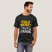 シーズンの理由はフィールドホッケーです Tシャツ (正面フル)