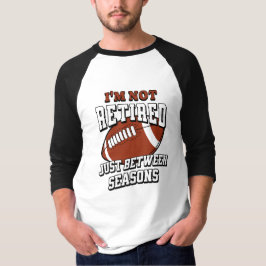 シーズン間のみ引退していません Tシャツ