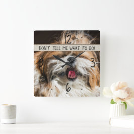 シーズー（犬）のおもしろい舌を私に何をすべきか教えてはいけない スクエア壁時計