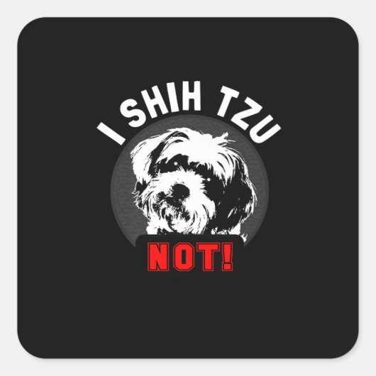 シーズー（犬）津 | Iシーズー（犬）Tzu Not Gift スクエアシール (正面)