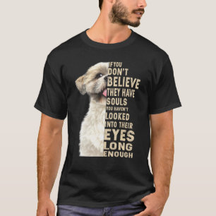 シーズー(犬)Tzuもしお前は信じ魂を持たない Tシャツ