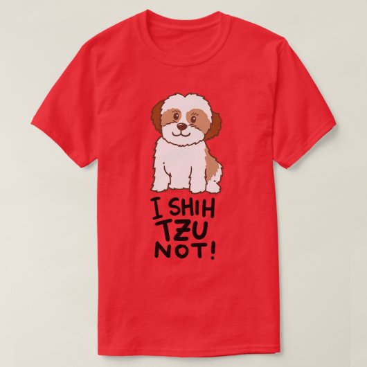 シーズー（犬）Tzu犬Iシーズー（犬）Tzu Not Tシャツ (デザイン正面)