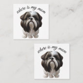 シーズー(犬)Tzu – 私の母はどこ スクエア名刺 (正面/裏面)