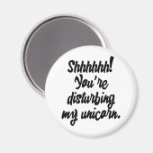 シーッ！あなたは私のユニコーン邪魔！ マグネット (正面/裏面)