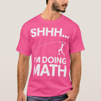 シーッ。数学ハイジャンプ極ヴォールトを実行 Tシャツ