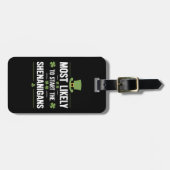 シーナニガンスの聖パトリックを始める可能性が高い ラゲッジタグ (正面横)