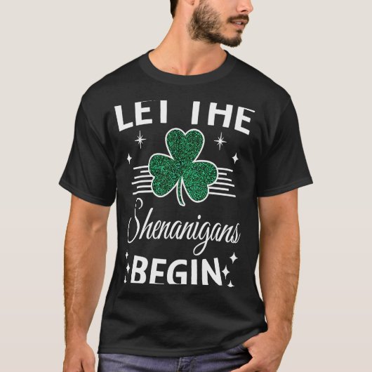 シーナニガン人にSt patricks day・アイリッシュ博士を始めさせる。 Tシャツ (正面)