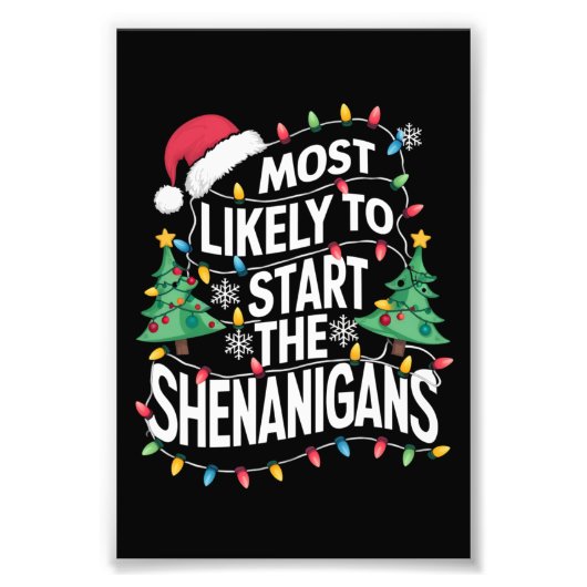 シーナニガン族のクリスマスを始める可能性が最も高い フォトプリント            (正面)
