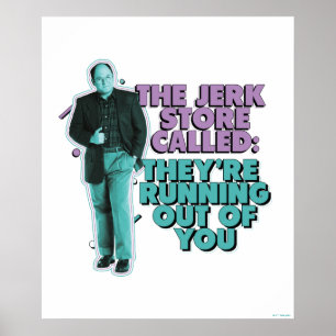 シーフェルド   George Costanza "The Jerk Store Called" ポスター