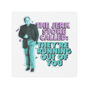 シーフェルド   George Costanza "The Jerk Store Called" メタルプリント