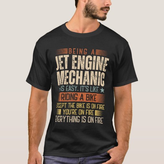 ジェットエンジンの整備士は簡単 Tシャツ (正面)