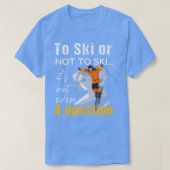 ジェットスキーはスキーに行くか行かない Tシャツ (デザイン正面)
