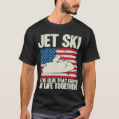 ジェットスキ保ーで私の人生を一緒にアメリカ国旗 Tシャツ (正面)