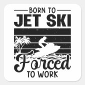 ジェットスキ生まれーのジェットスキーの仕事を余儀なくされたジェットスキーへのジェットスキー スクエアシール (正面)
